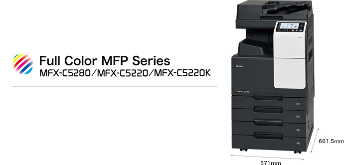 Full Color MFP Series MFX-C5280/MFX-C5220/MFX-C5220K